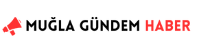 Muğla Gündem Haberler