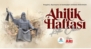 Belediye Başkanı Rasim Arı’nın Ahilik Haftası Kutlama Mesajı